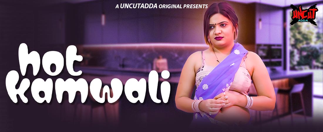 Hot Kaamwali | Streaming Now